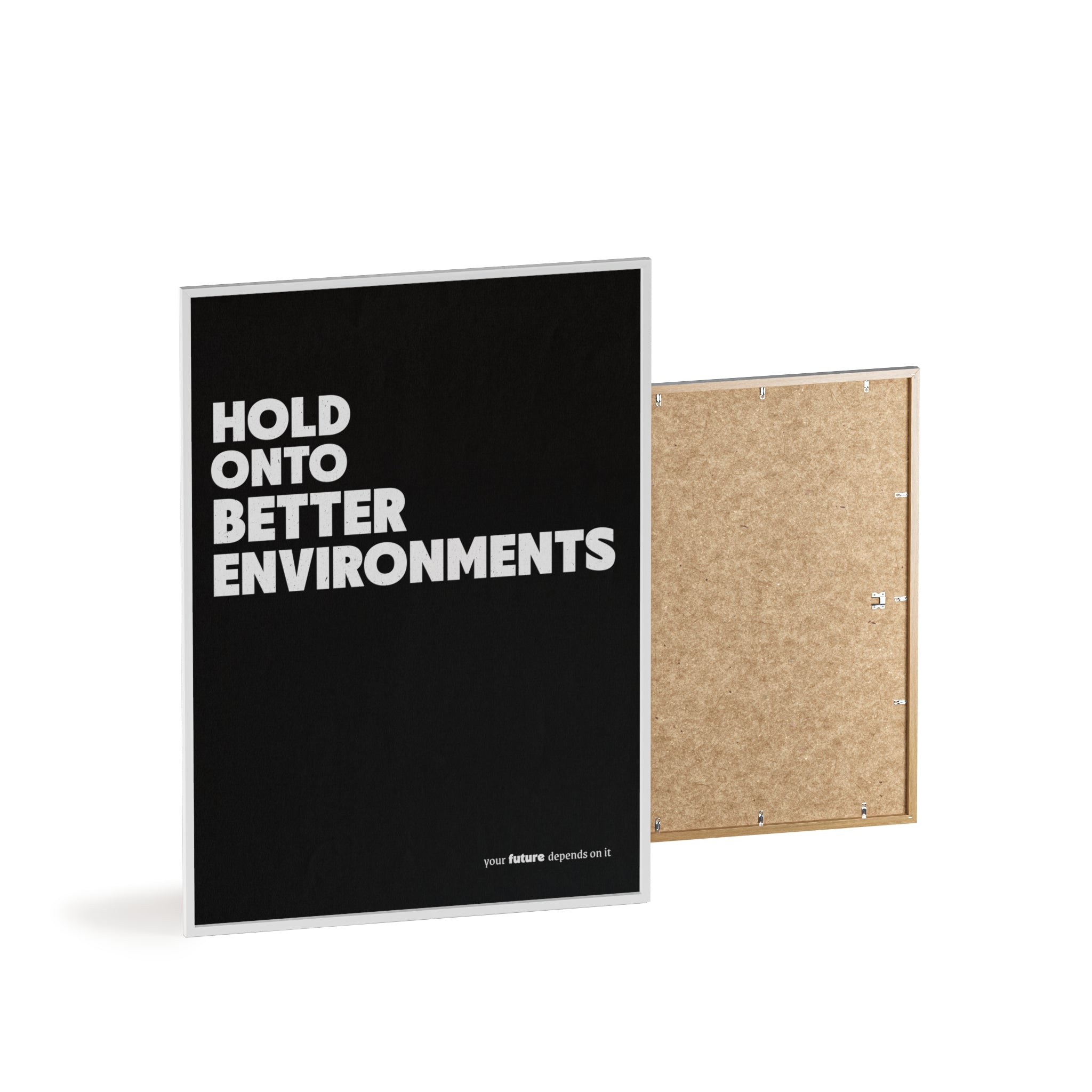 HOLD ONTO BETTER ENVIRONMENTS - MINIMALPOSTER