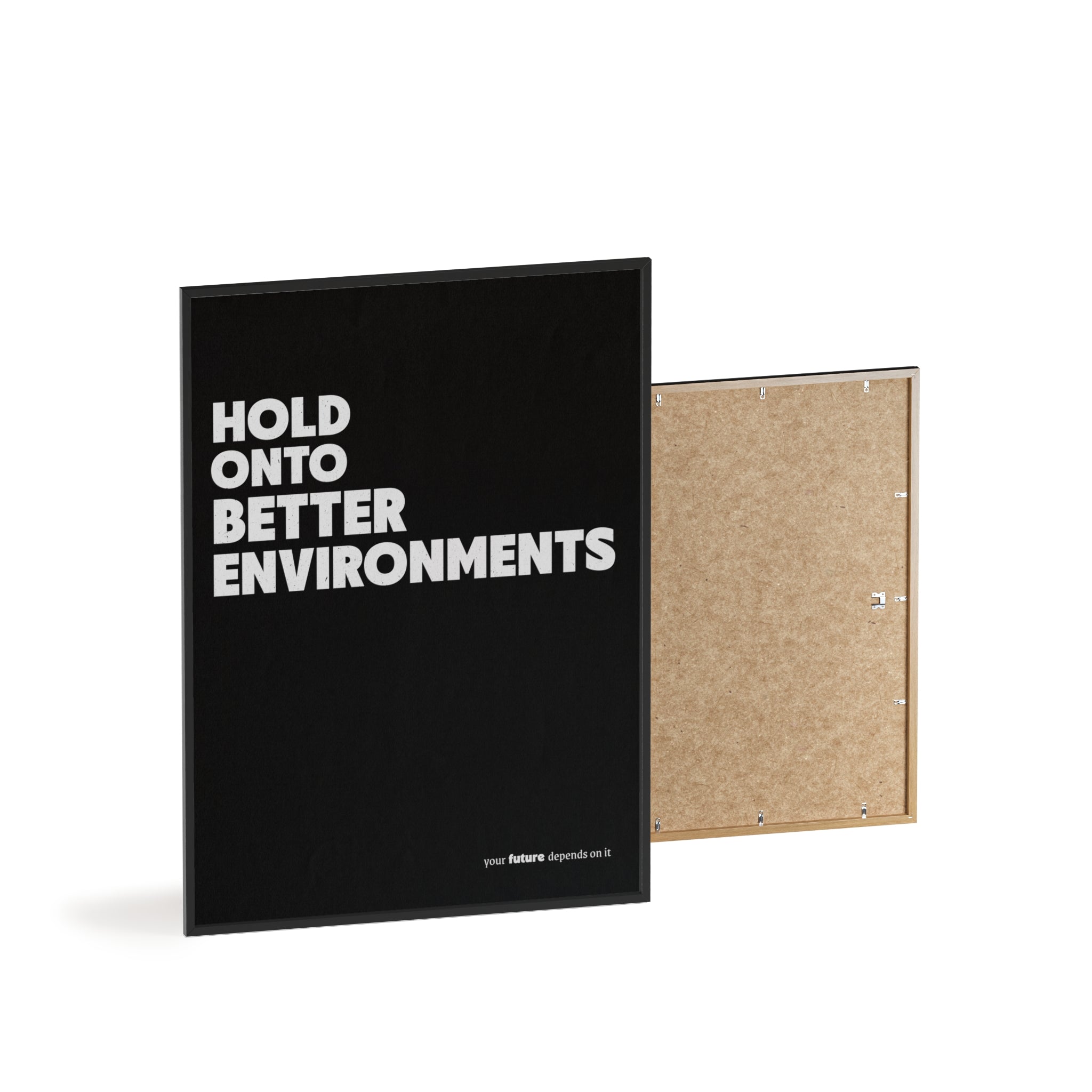 HOLD ONTO BETTER ENVIRONMENTS - MINIMALPOSTER
