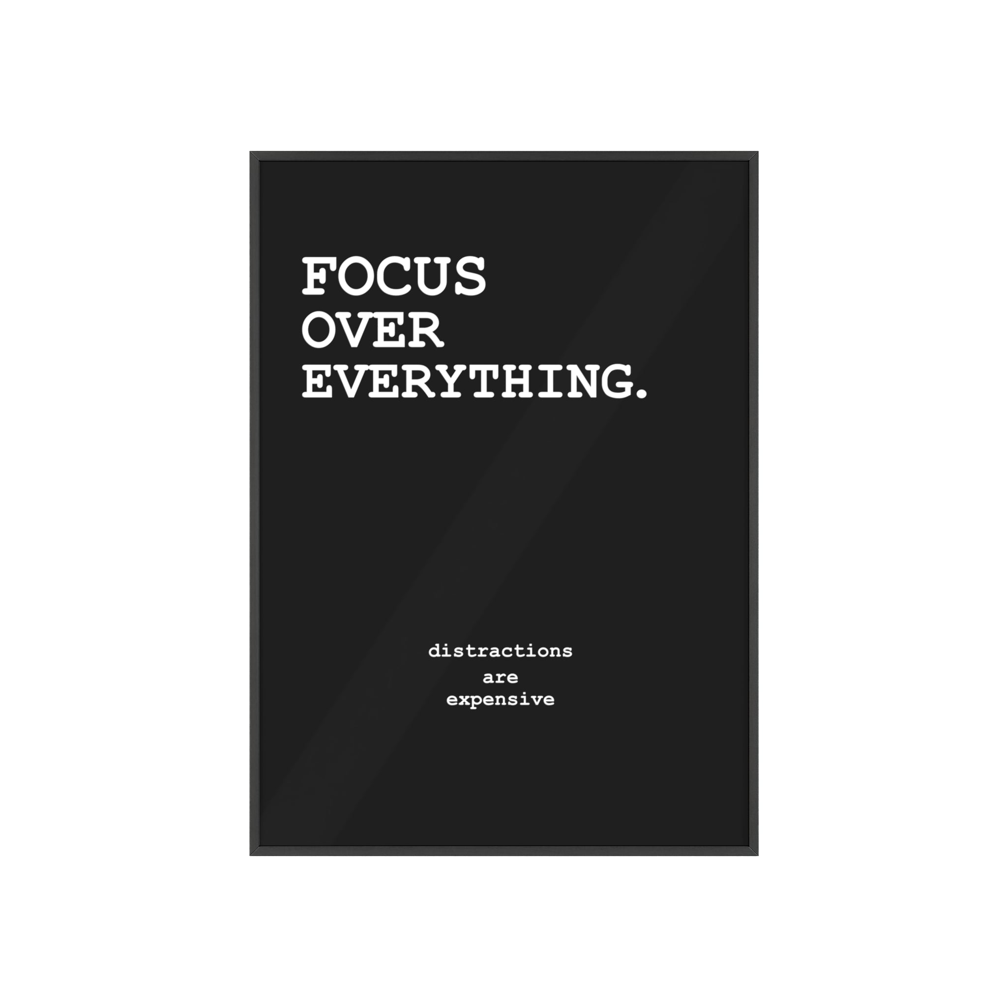 FOCUS OVER EVERYTHING - MINIMAL POSTER