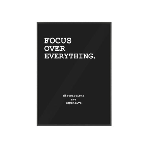 FOCUS OVER EVERYTHING - MINIMAL POSTER