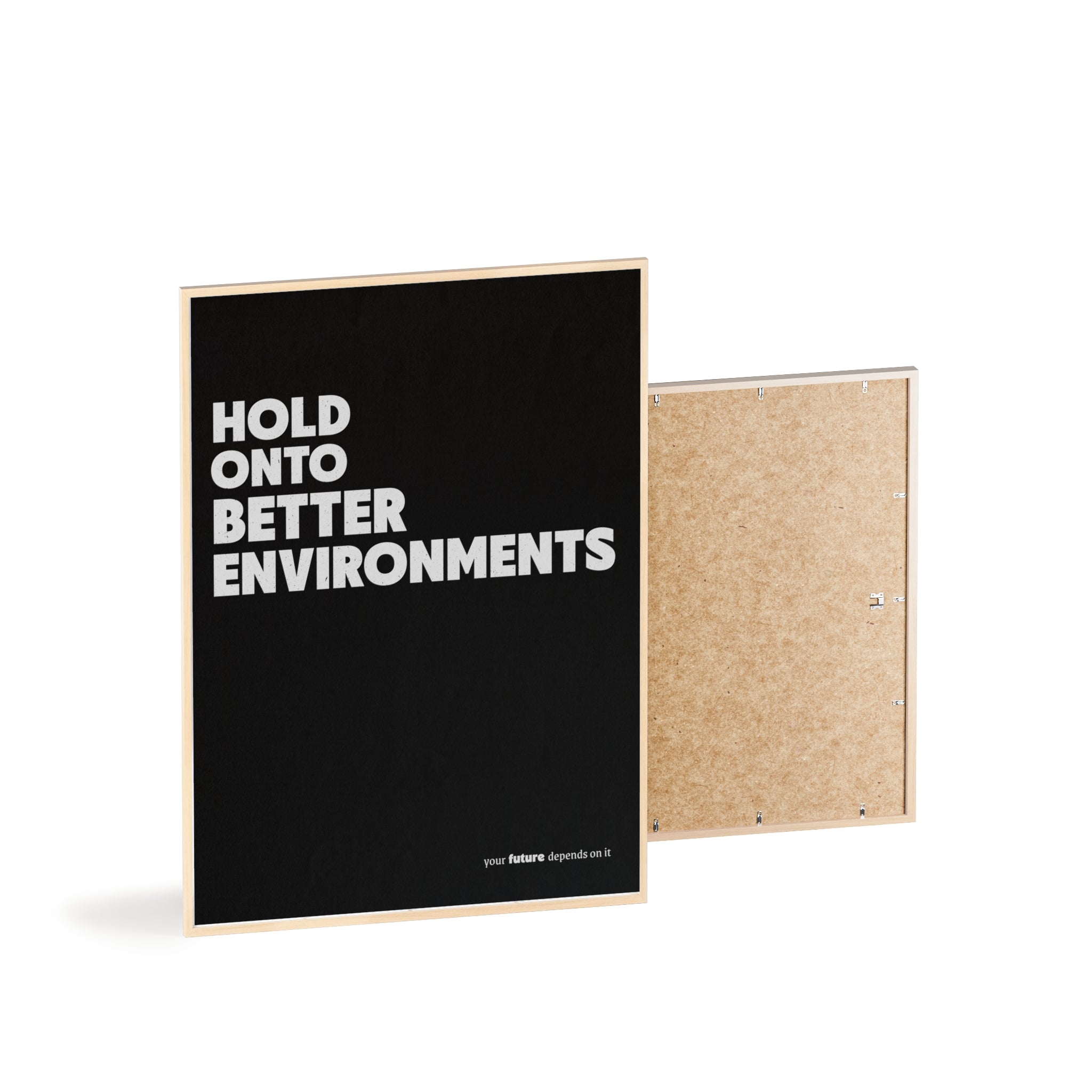 HOLD ONTO BETTER ENVIRONMENTS - MINIMALPOSTER